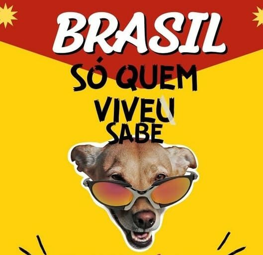 Brasil: só quem viveu sabe